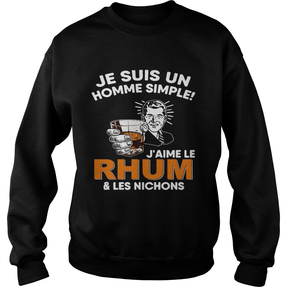 Je Suis Un Homme Simple Jaime Le RhumLes Nichons  Sweatshirt