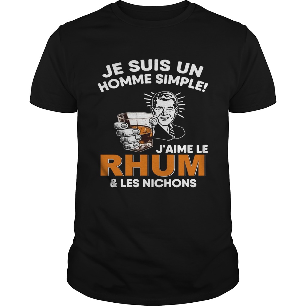 Je Suis Un Homme Simple Jaime Le RhumLes Nichons shirt