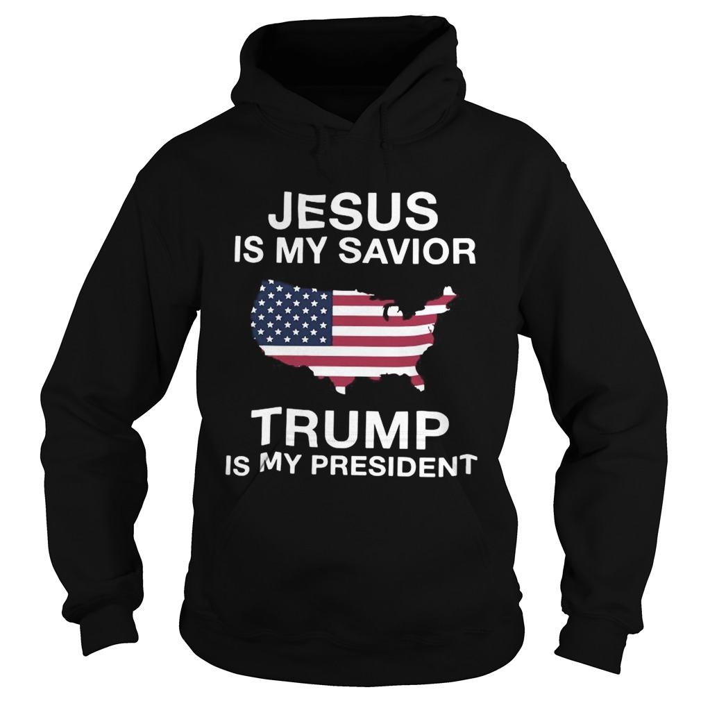 Jesus Is My Savior Trump Is My President American Flag  Hoodie