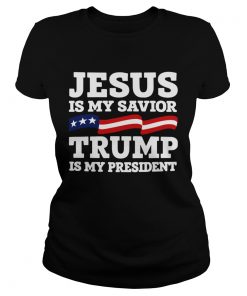 Jesus Is My Savior Trump Is My President  Classic Ladies