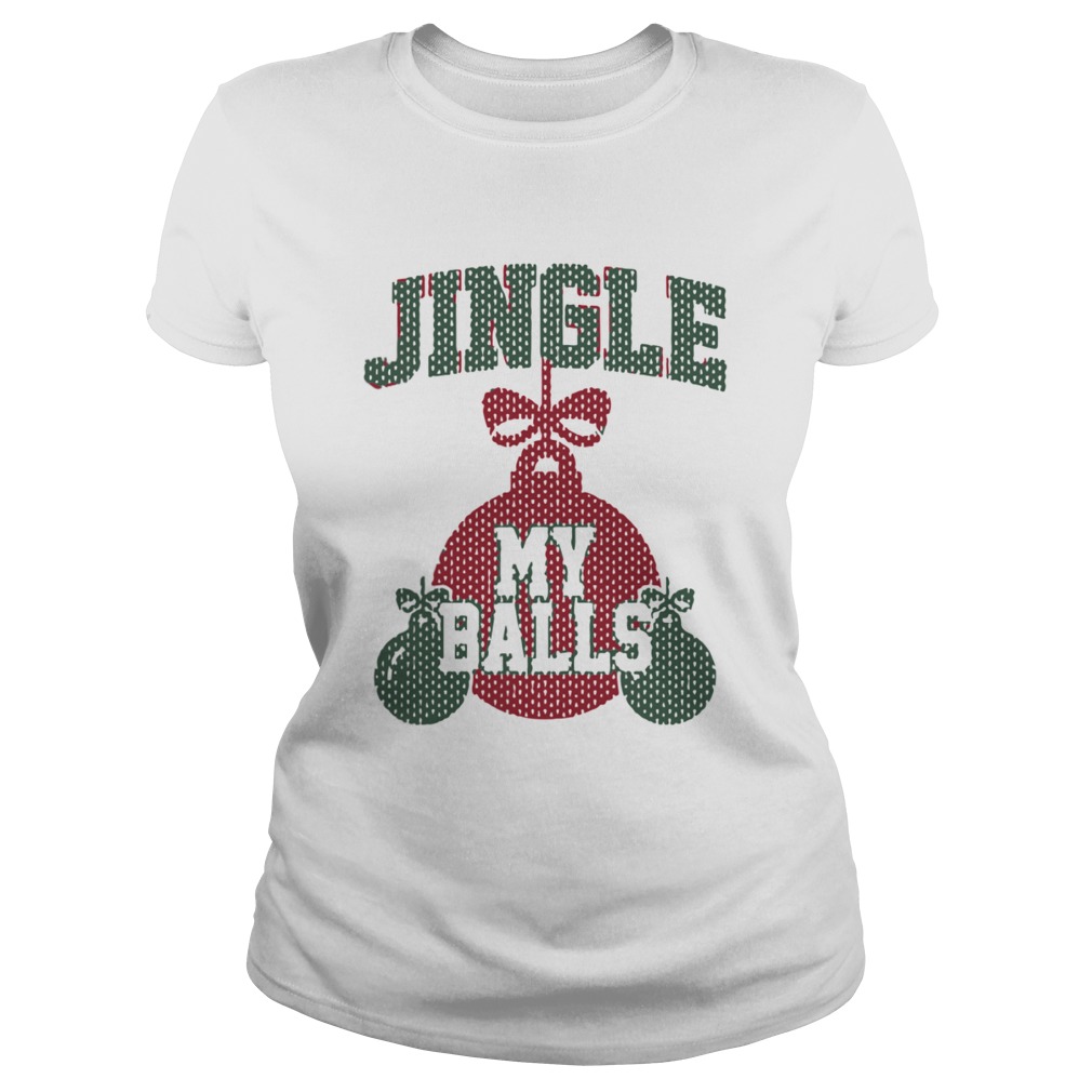 Jingle My Balls Christmas  Classic Ladies