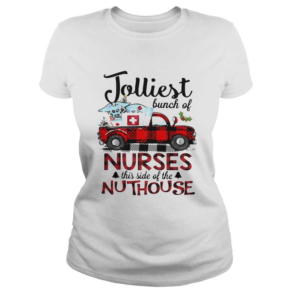 Jolliest Bunch Of Nurses This Side Of The Nuthouse Classic Ladies