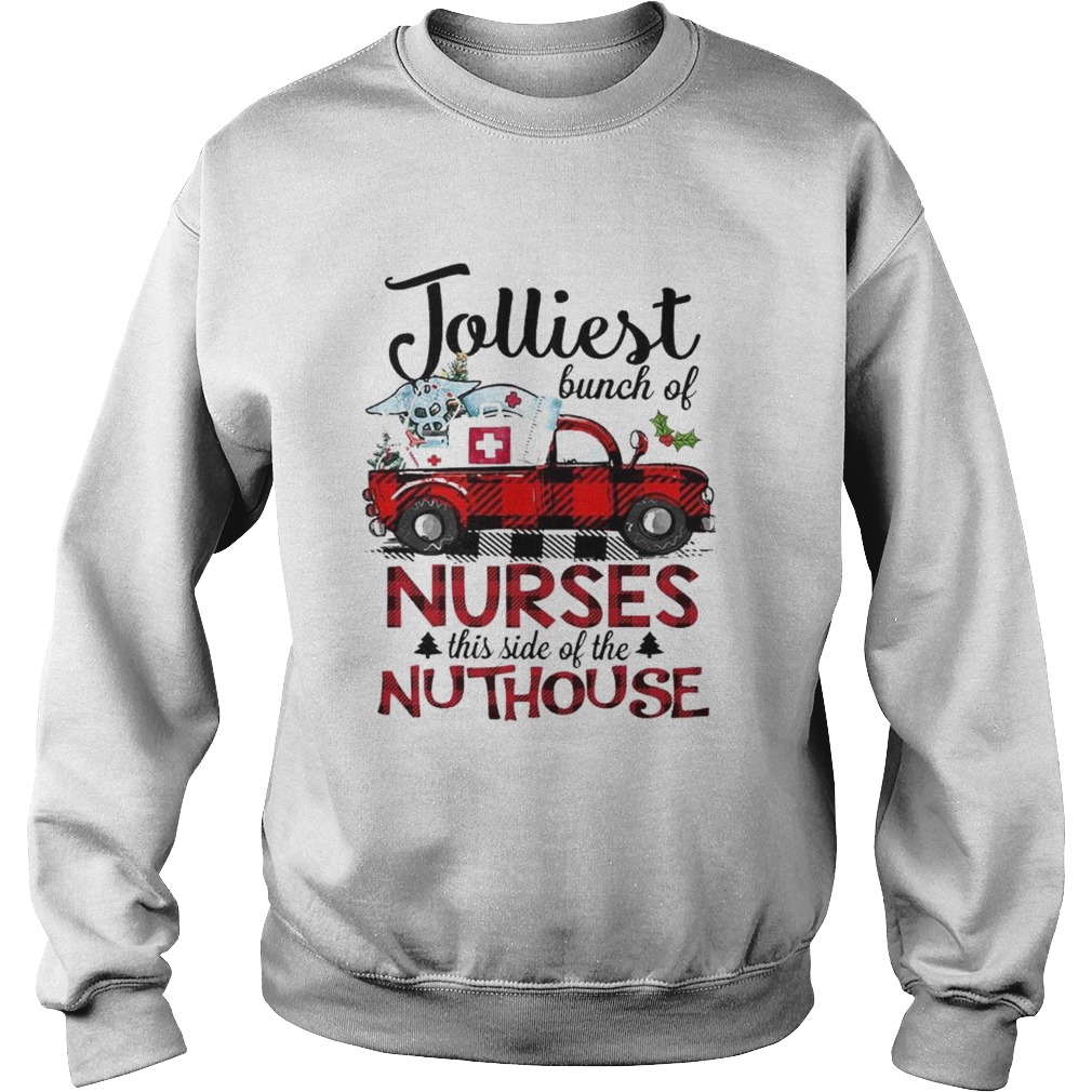 Jolliest Bunch Of Nurses This Side Of The Nuthouse  Sweatshirt