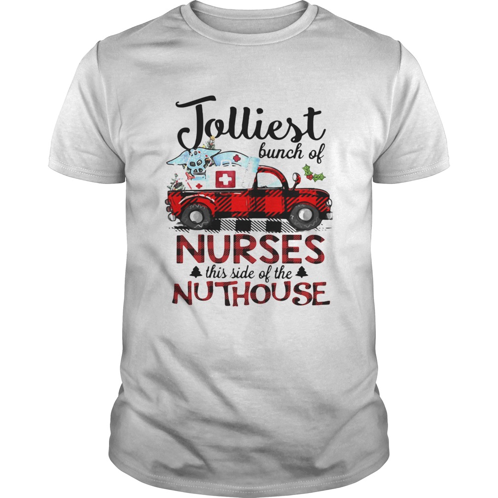 Jolliest Bunch Of Nurses This Side Of The Nuthouse shirt