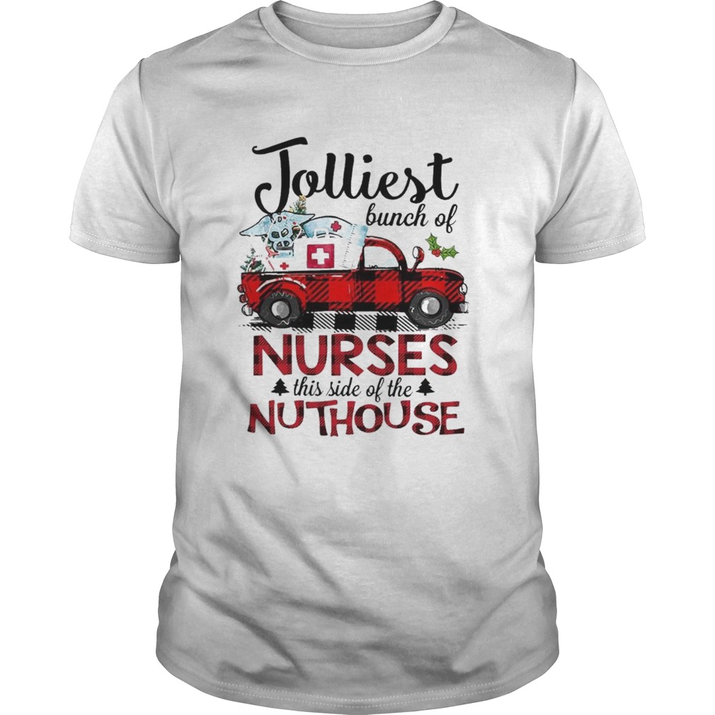 Jolliest Bunch Of Nurses This Side Of The Nuthouse shirt