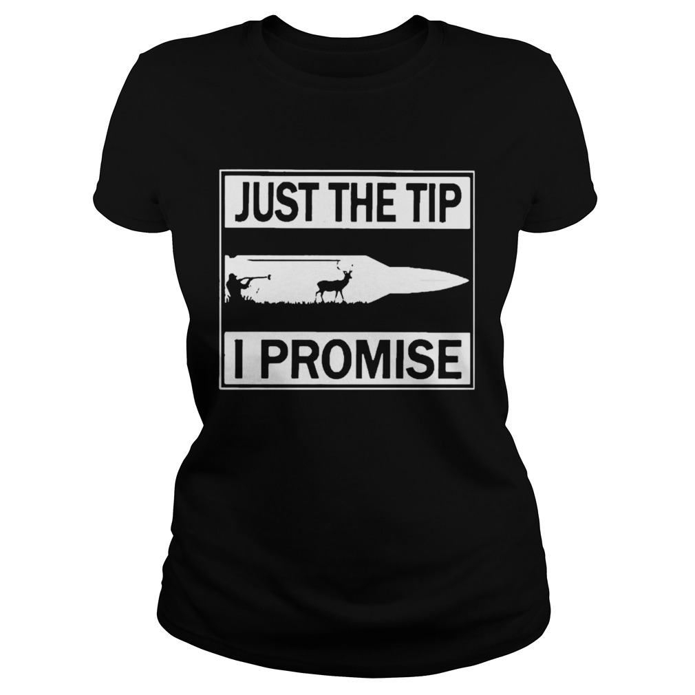 Just The Tip I Promise Classic Ladies