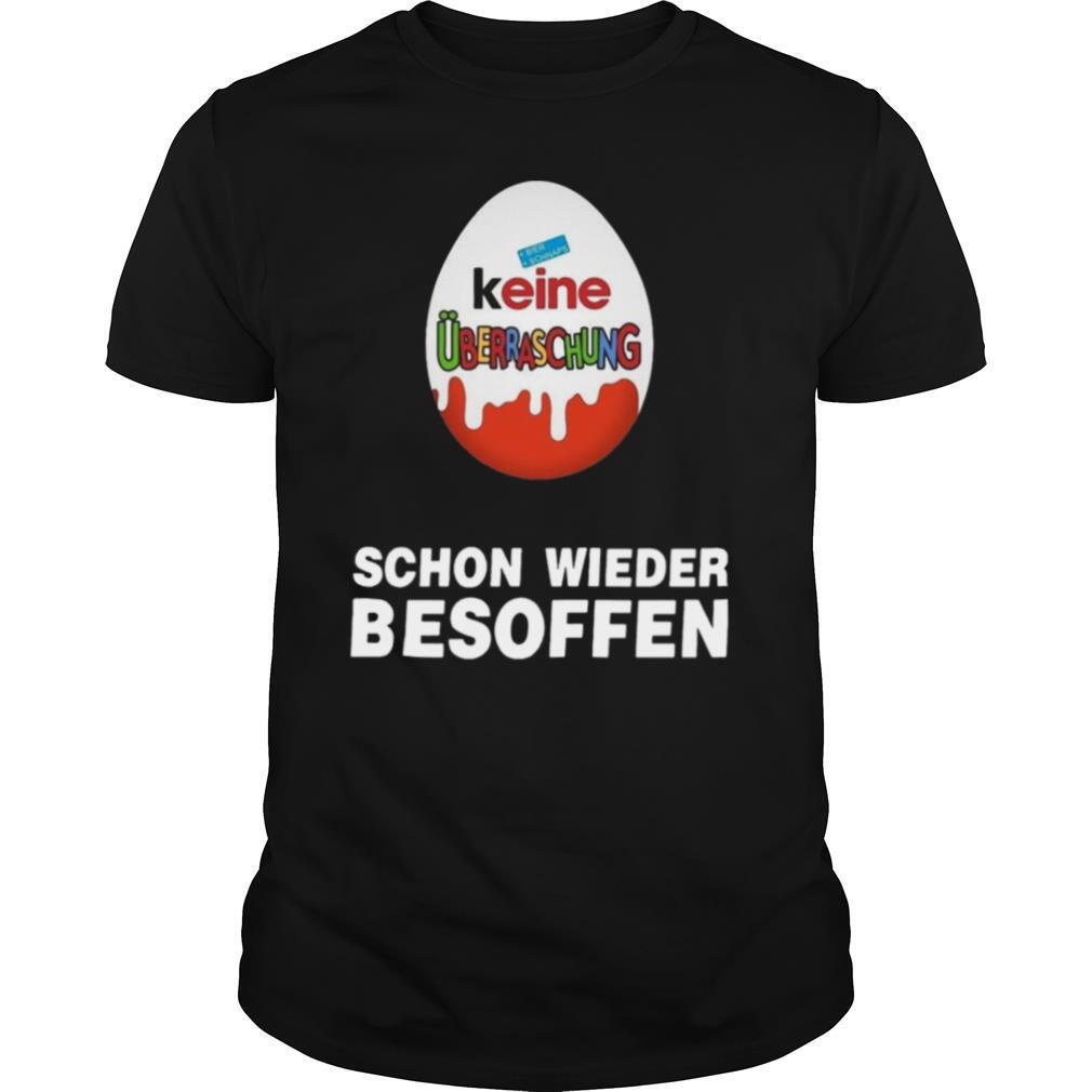 Keine Überraschung Schon Wieder Besoffen shirt