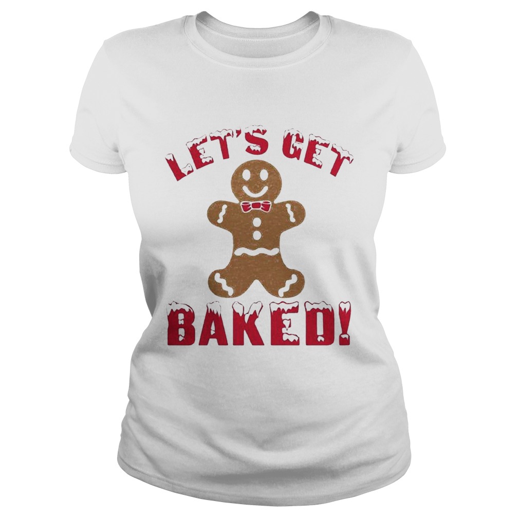 Lets Get Baked Christmas Classic Ladies