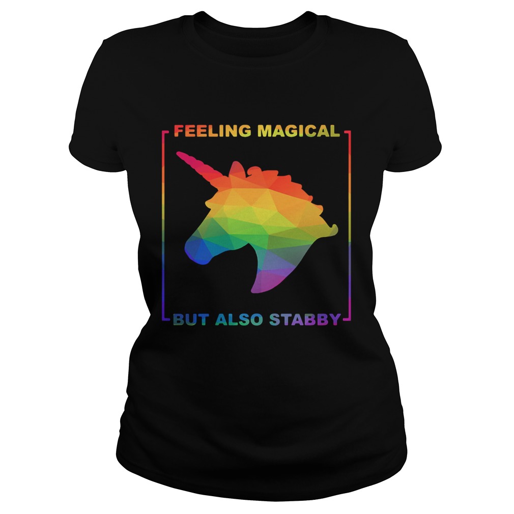 Lgbt Unicorn Feeling Magical But Also Stabby Classic Ladies