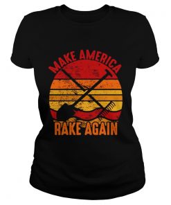 Make America Rake Again Mara Political Election Vintage  Classic Ladies