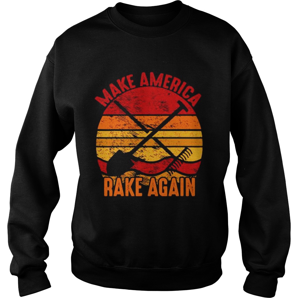 Make America Rake Again Mara Political Election Vintage  Sweatshirt