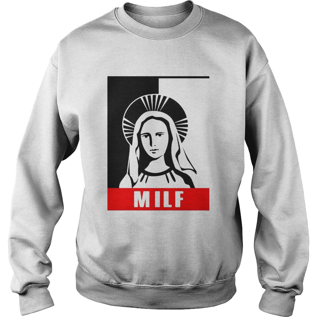 Milf Virgin Mary For Christmas  Sweatshirt