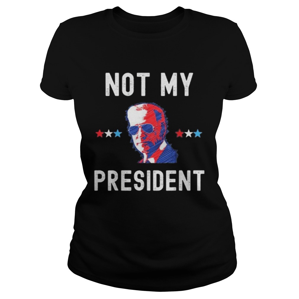 Not My President Biden Pro Trump 2020 Political Classic Ladies