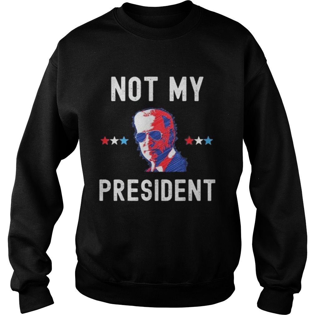 Not My President Biden Pro Trump 2020 Political Sweatshirt