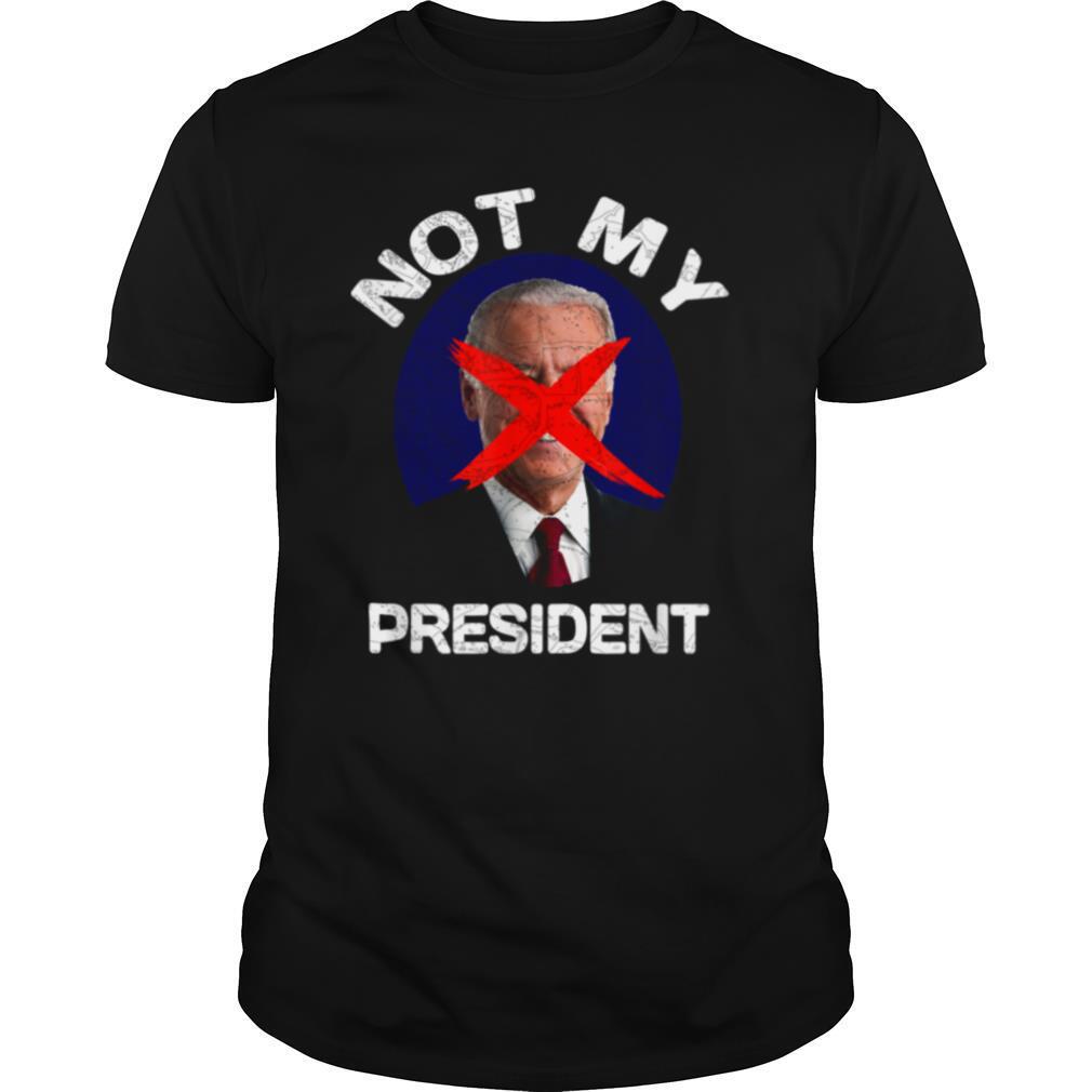 Not My President Biden Pro Trump 2020 Political shirt