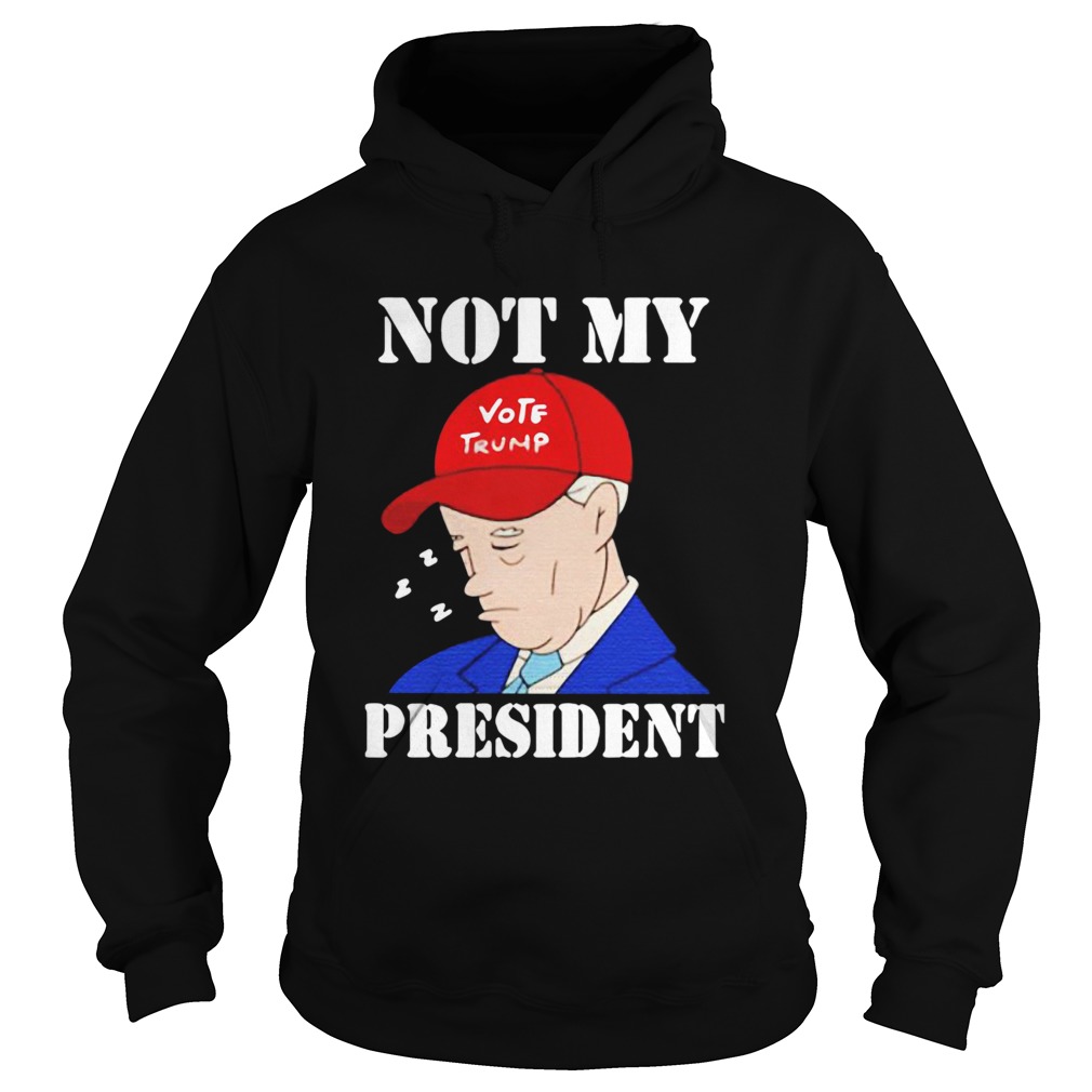 Not My Vote Trump President Election Hoodie