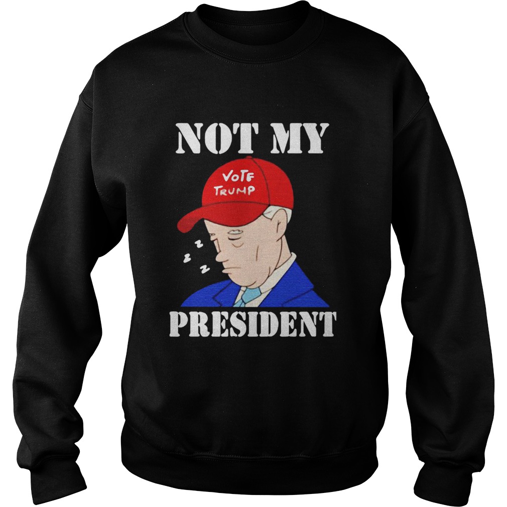 Not My Vote Trump President Election Sweatshirt