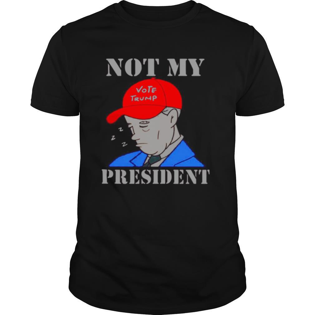 Not My Vote Trump President Election shirt