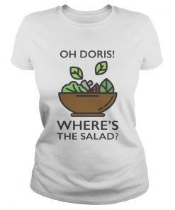 Oh Doris Wheres The Salad  Classic Ladies