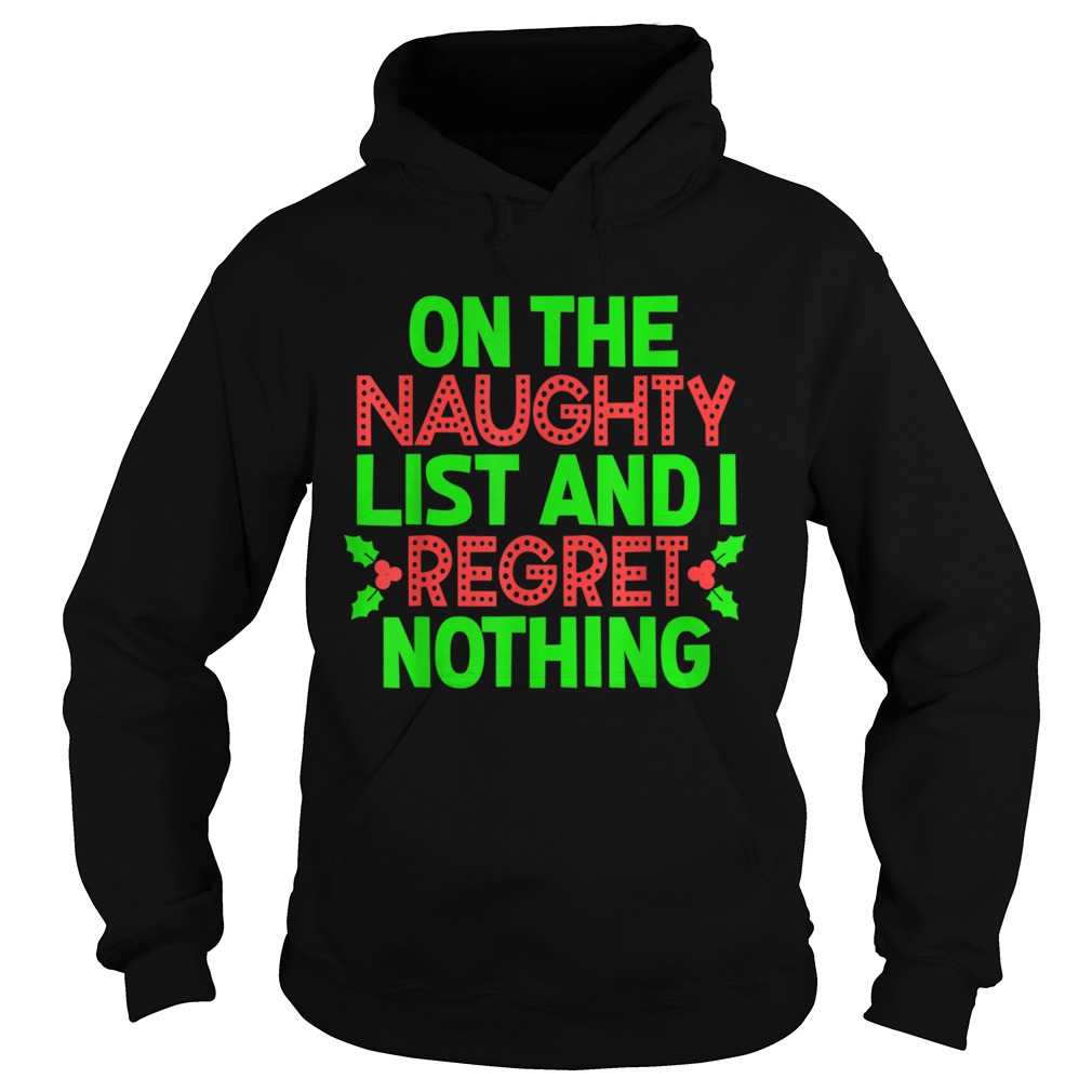 On The Naughty List And I Regret Nothing Christmas Hoodie