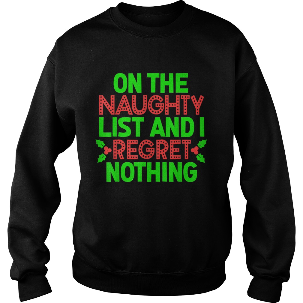 On The Naughty List And I Regret Nothing Christmas Sweatshirt