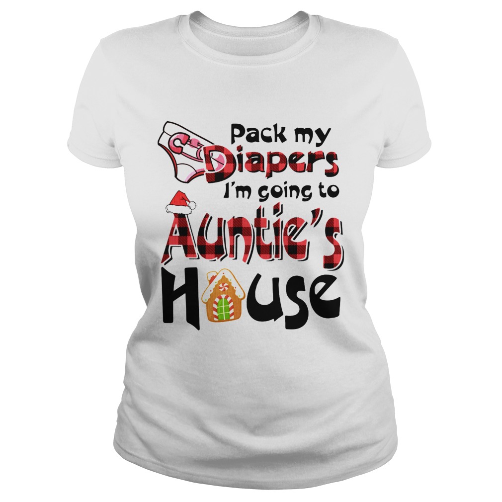 Pack My Diapers Im Going To Aunties House Classic Ladies