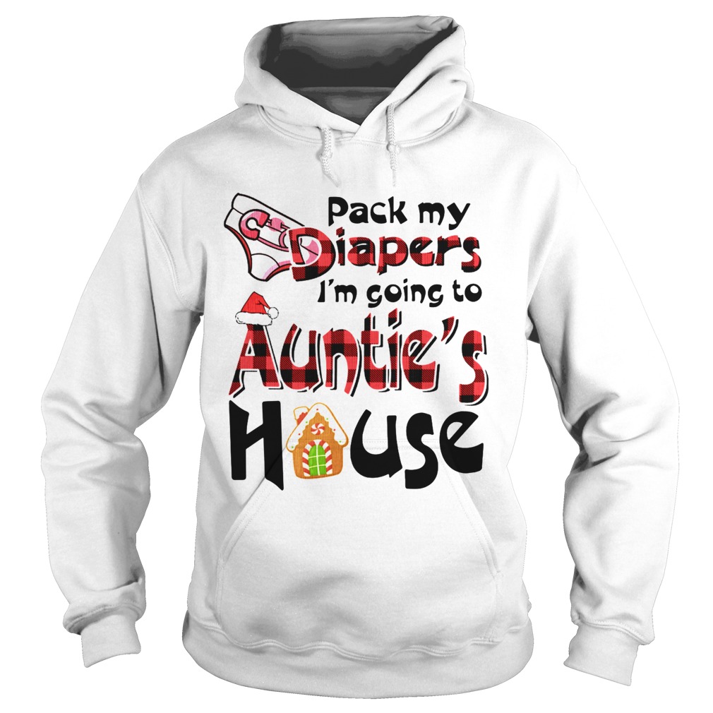 Pack My Diapers Im Going To Aunties House Hoodie