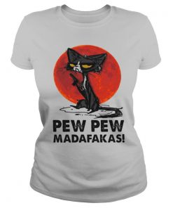 Pew Pew Madafakas shirt