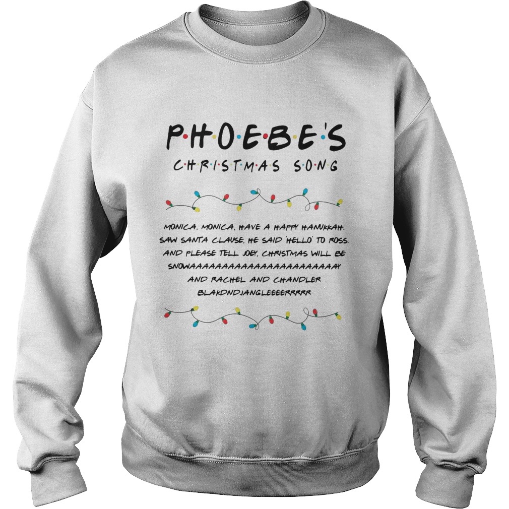 Phoebes Christmas Song Monica Monica Have A Happy Hanukkah Saw Santa Clause  Sweatshirt