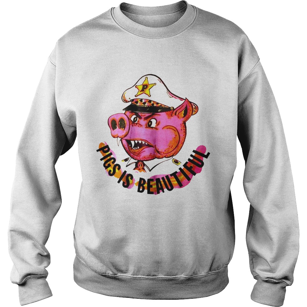 Pigs Is Beautiful Sweatshirt