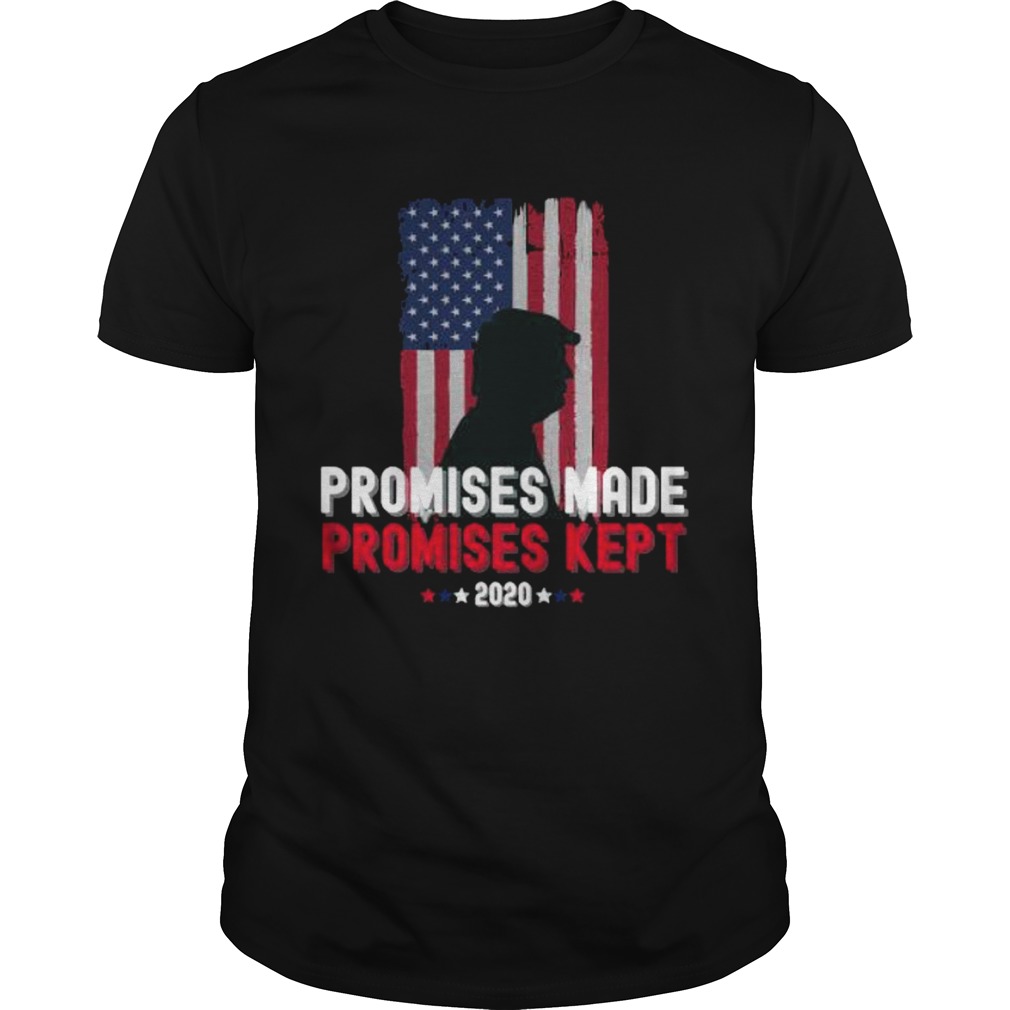 Promises Made Promises Kept Pro Trump 2020 American Flag shirt