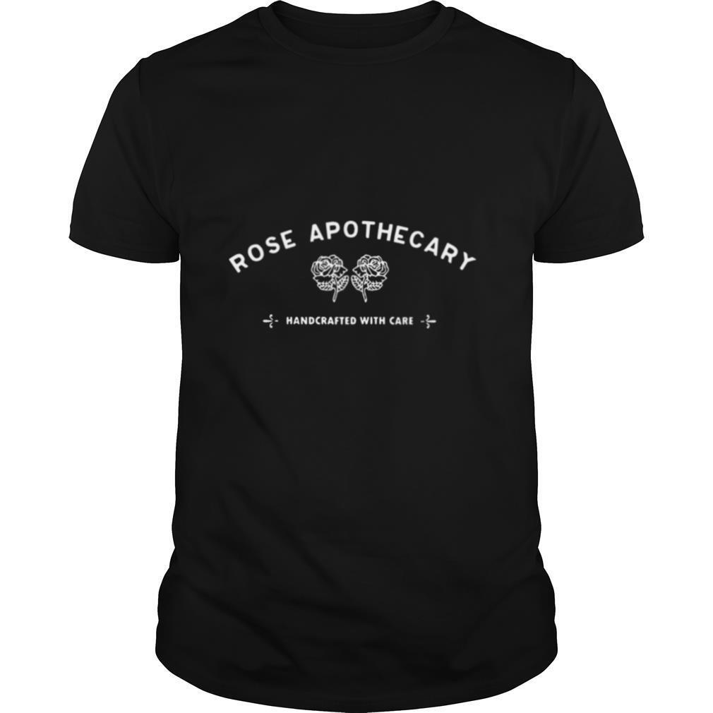 Rose Apothecary handcrafted with care shirt