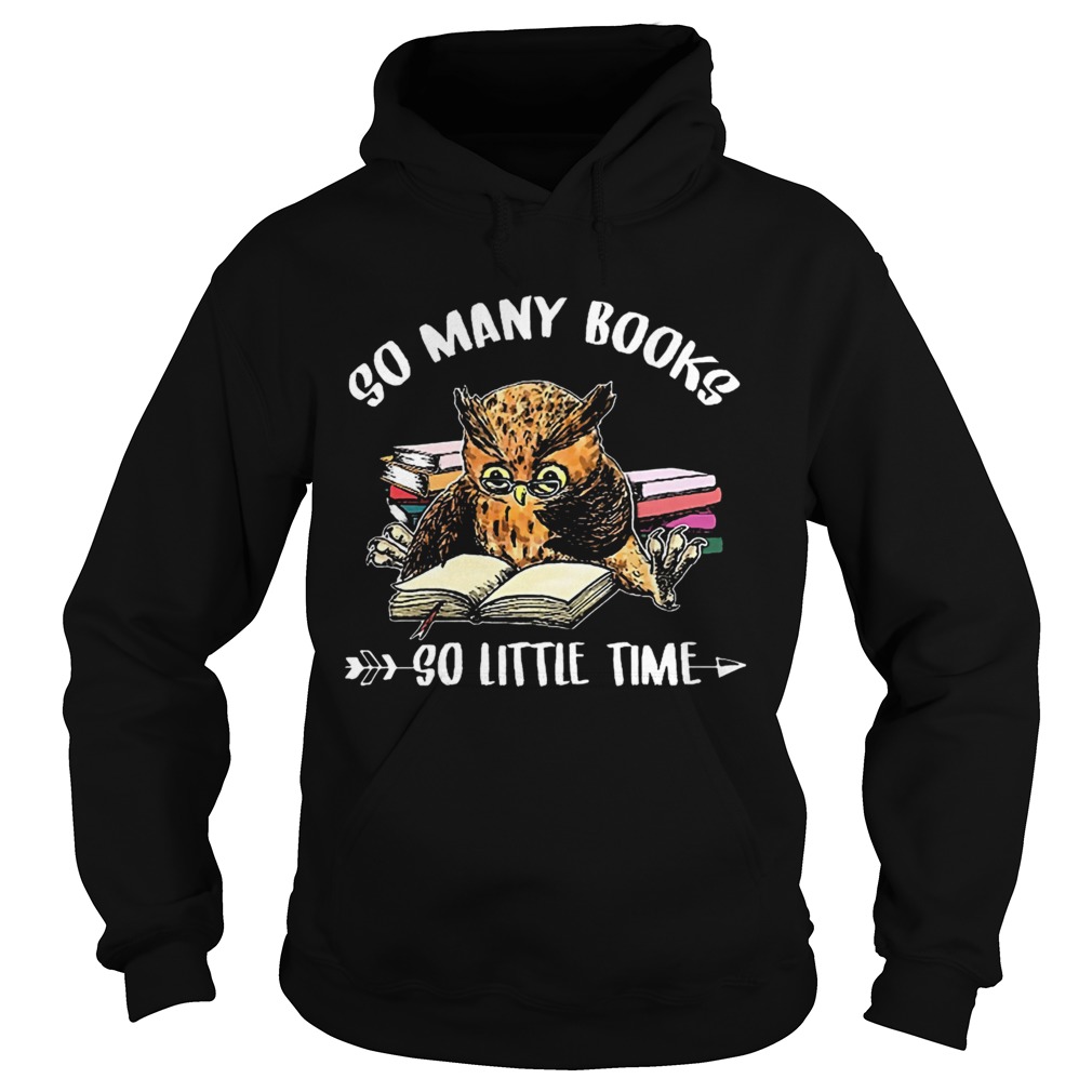 So Many Books So Little Time Hoodie