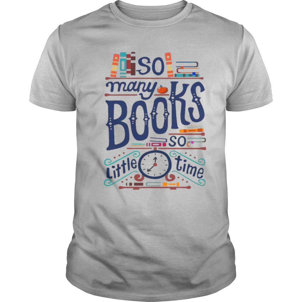 So Many Books So Little Time shirt