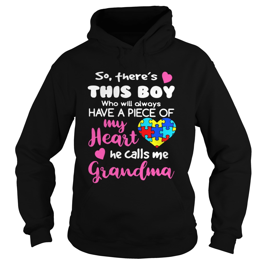 So Theres This Boy Who Will Always Have A Piece Of My Heart He Calls Me Grandma  Hoodie