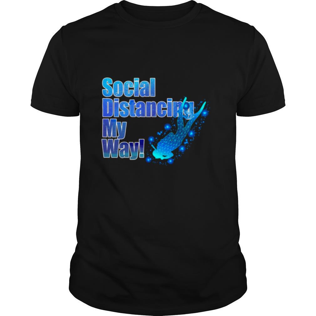 Social Distancing My Way shirt