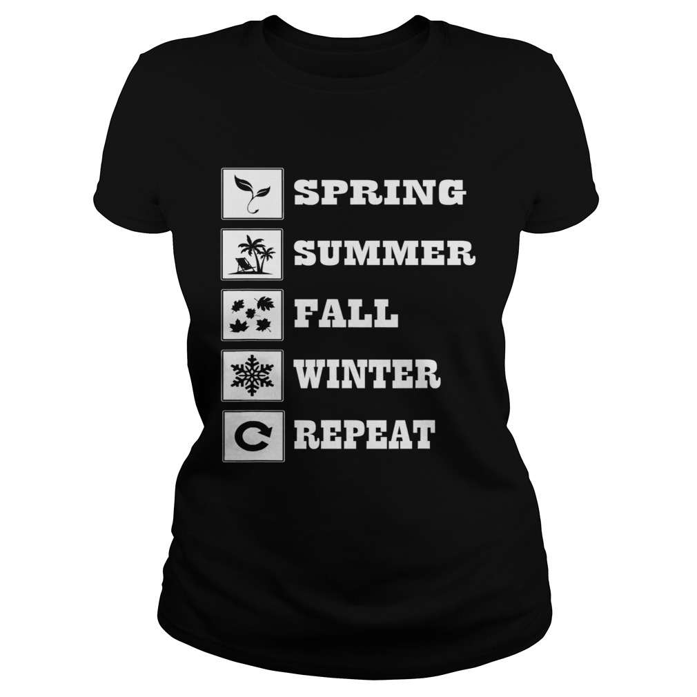 Spring Summer Fall Winter Repeat Four Season  Classic Ladies