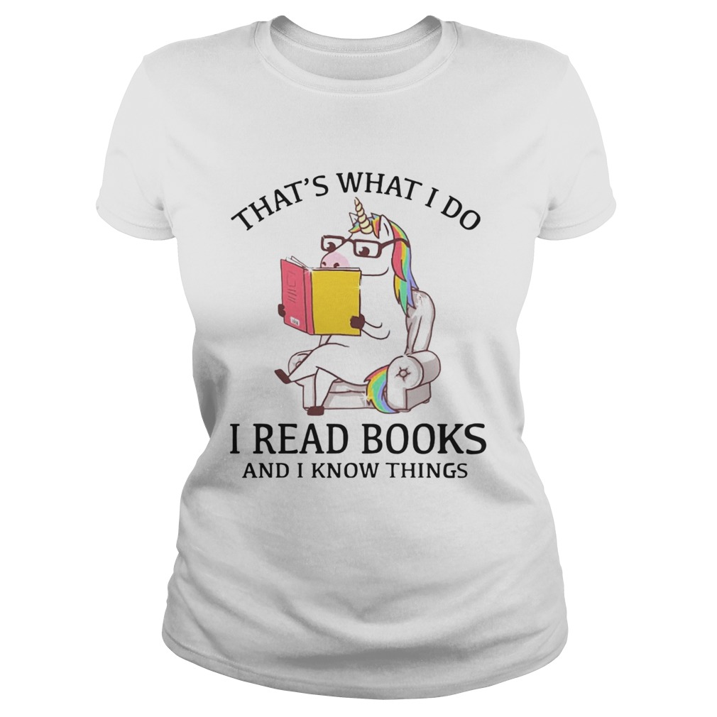 Thats What I Do I Read Books And I Know Things Classic Ladies