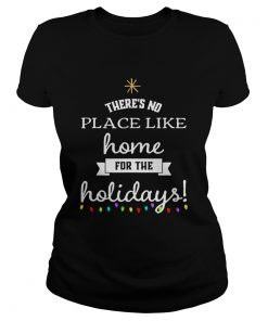 Theres No Place Like Home For The Holydays Christmas  Classic Ladies