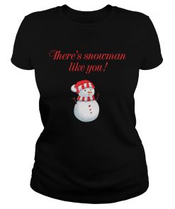 Theres Snowman Like You Christmas  Classic Ladies