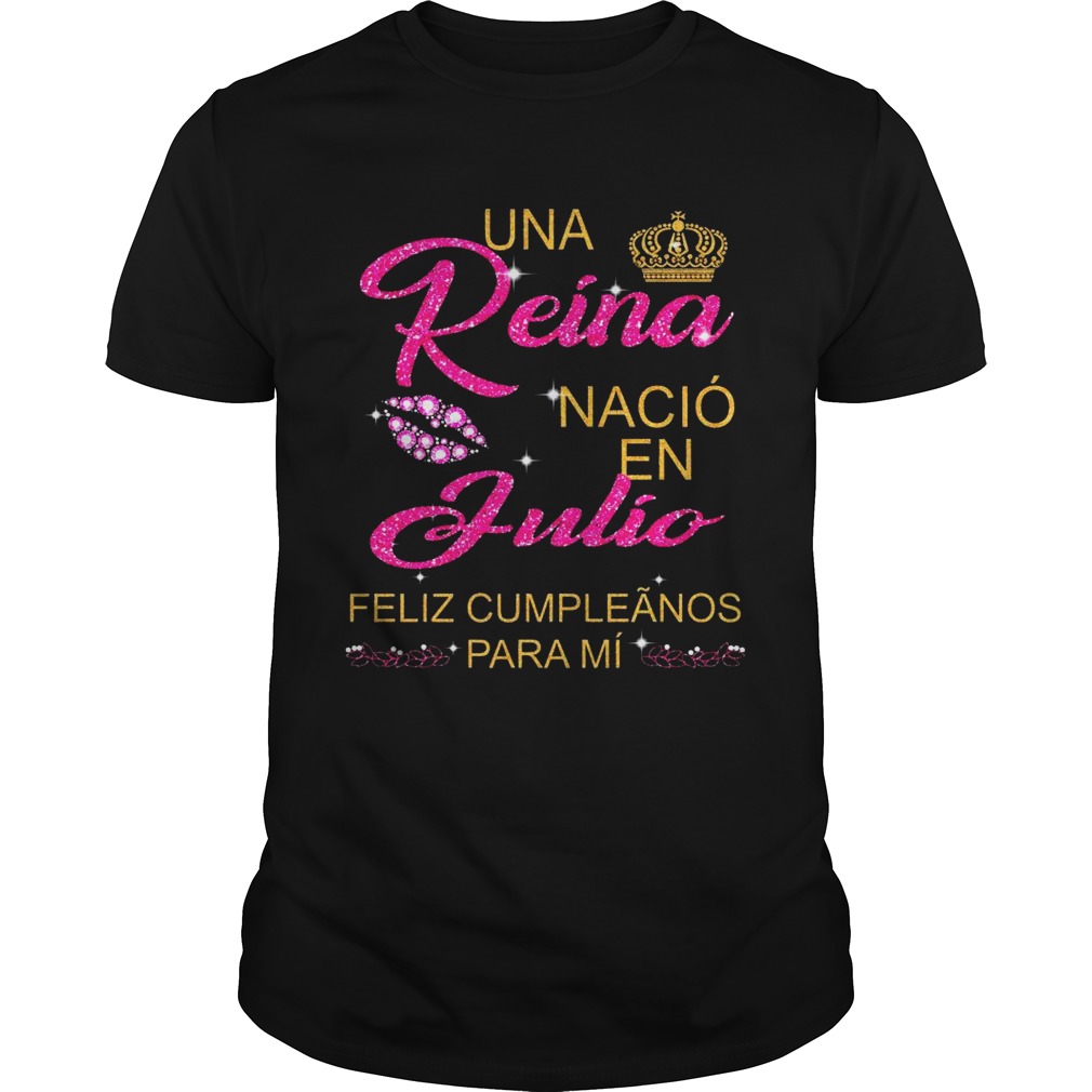 Una Rena Naci En Julio Feliz Cumplenos Para M shirt