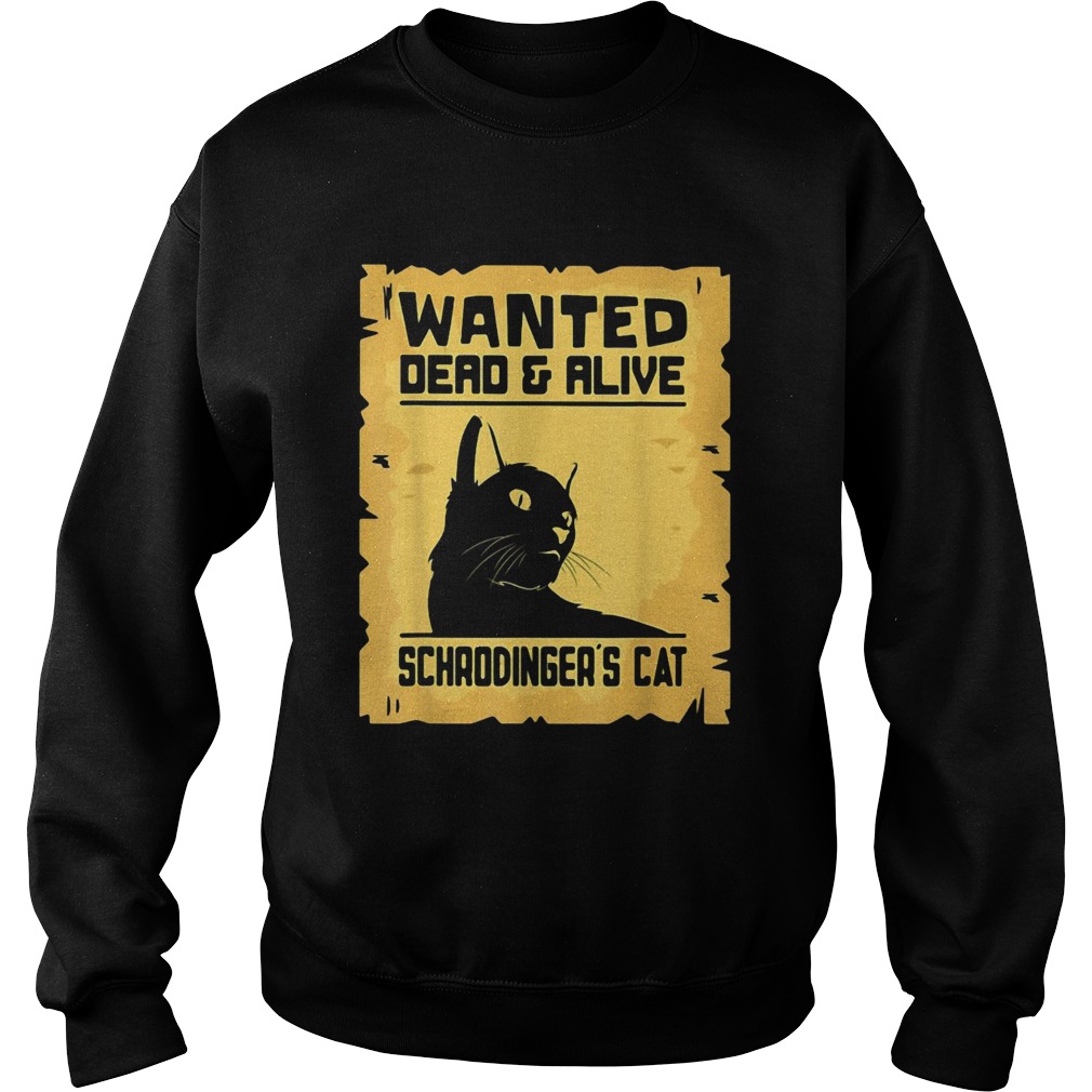 Wanted Dead And Alive Schrodingers Cat Sweatshirt