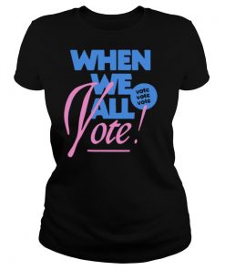 When We All Vote shirt