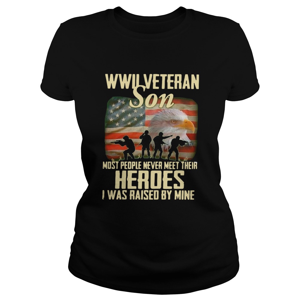 Wwii Veteran Son Most People Never Meet Their Heroes I Was Raised By Mine Classic Ladies