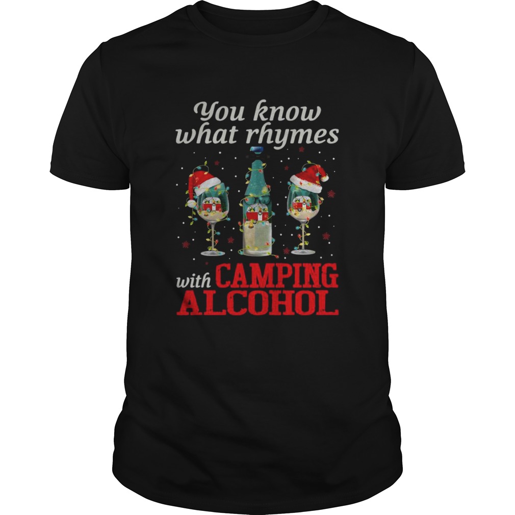 You Know What Rhymes With Camping Alcohol shirt