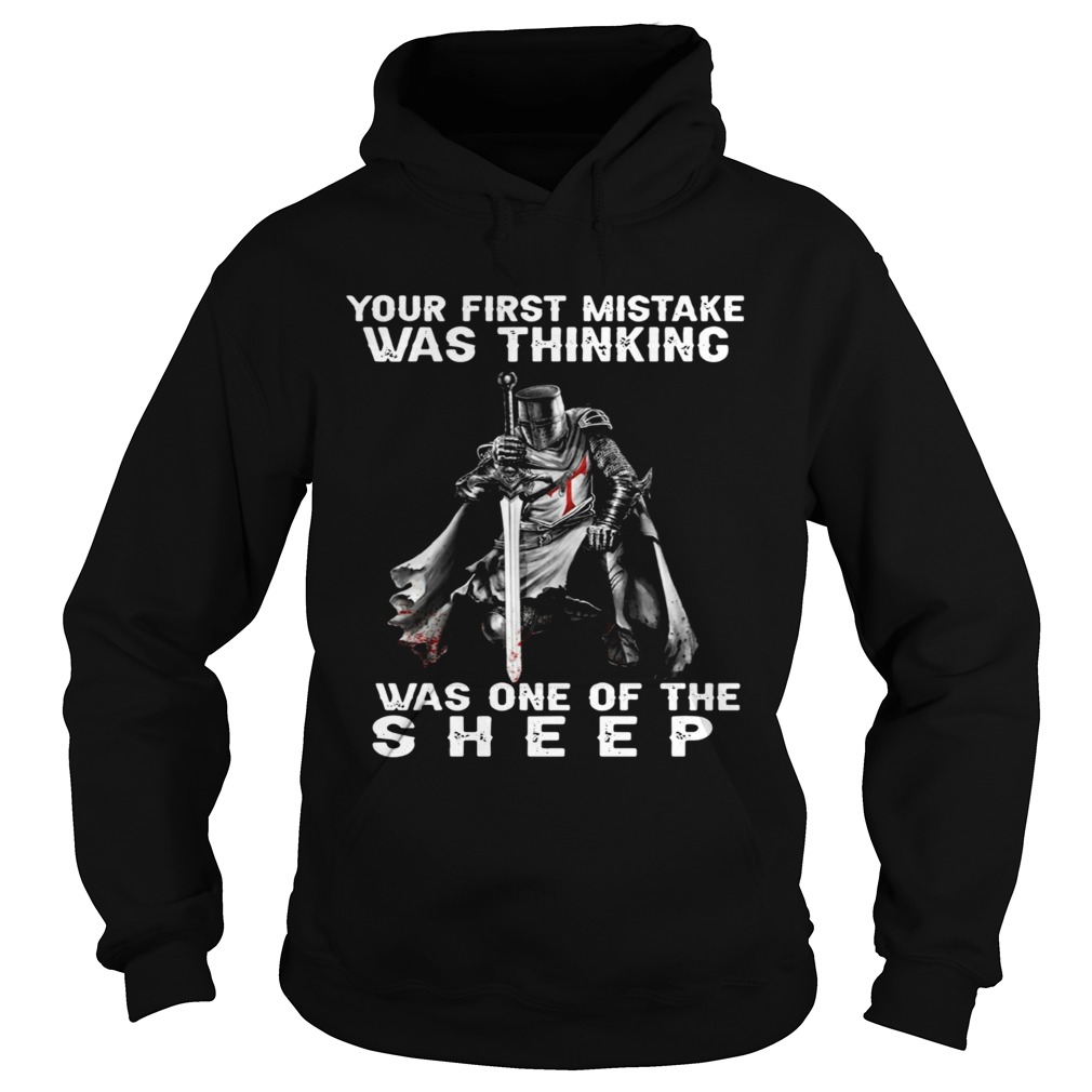 Your First Mistake Was Thinking I Was One Of The Sheep Hoodie