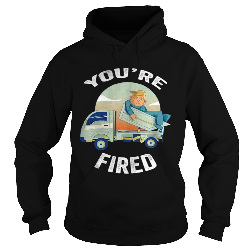 Youre Fired Donald Trump Truck Hoodie