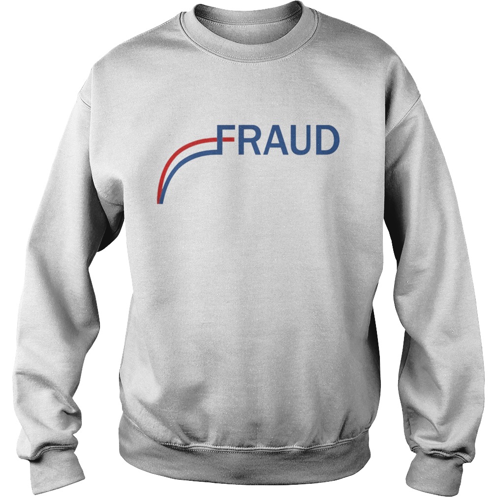 election 2020 fraud  Sweatshirt