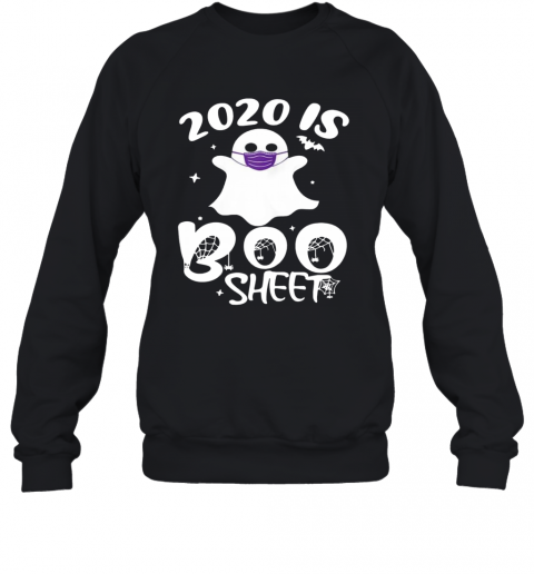 2020 Is Boo Ghost Wear Mask Halloween T-Shirt Unisex Sweatshirt