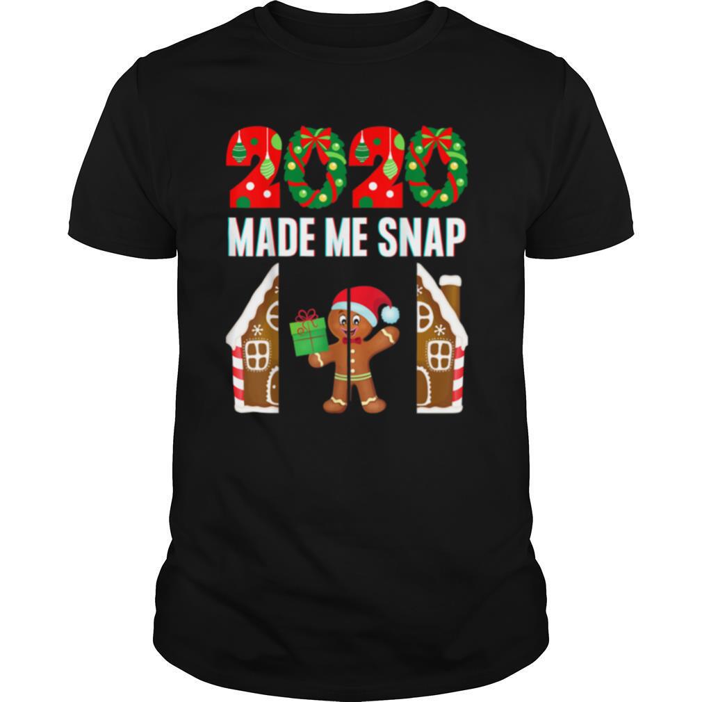 2020 Made Me Snap Christmas Gingerbread Ugly Xmas shirt